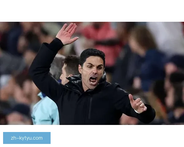 阿尔特塔佳回应失利激励阿森纳